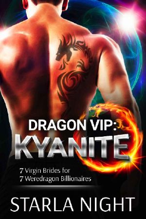 [7 Virgin Brides for 7 Weredragon Billionaires 03] • Dragon VIP- Kyanite